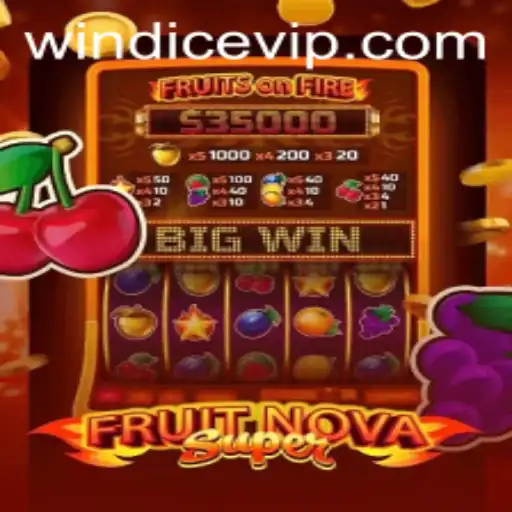 Unveiling FruitNovaSuper: A Captivating Gaming Experience with a Twist of WINDICE